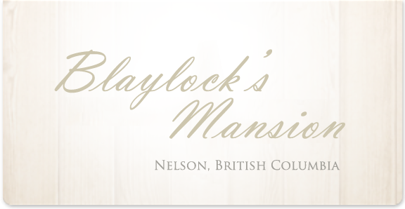 Blaylock's Mansion Nelson BC | Body & Mind Retreats | ECO Tour Packages